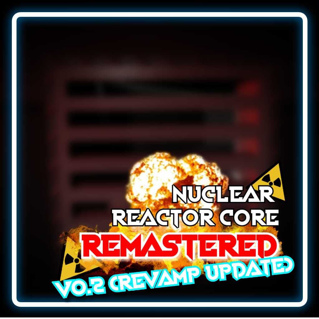 Nuclear Reactor Core Remastered By ThunderRealGamer