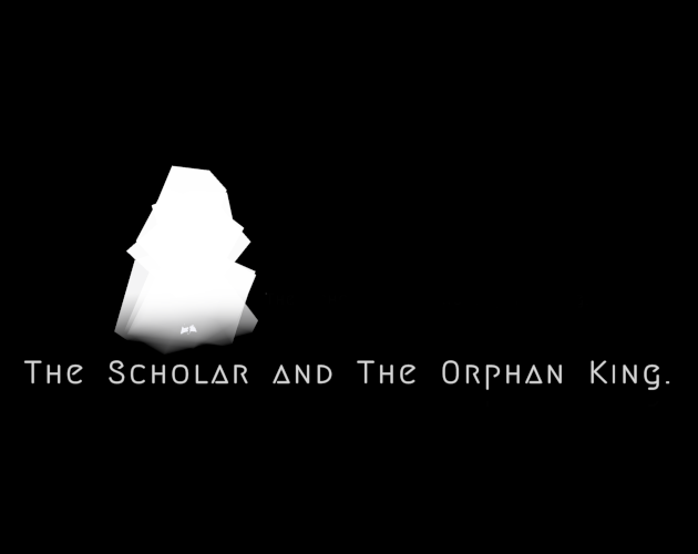 The Scholar & The Orphan King