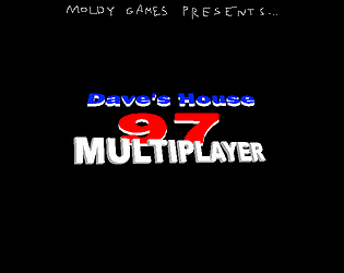 Dave's House 97 Multiplayer