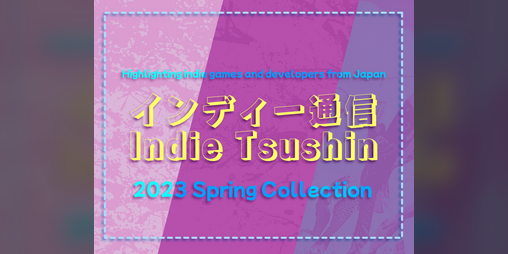 Cover image for Indie Tsushin: 2023 Spring Collection