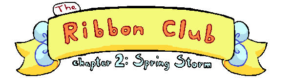 The Ribbon Club ch2: Spring Storm