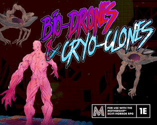 Bio-Drones & Cryo-Clones  