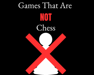 Games That Are NOT Chess   - 30 chess-adjacent games to play with friends 