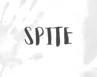 SPITE   - A solo journaling game about eating your stats to spite your reflection, but also about knowing when to quit. 