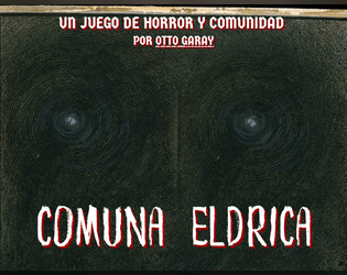 Comuna Eldrica   - Un juego de Comunidad y Horror 