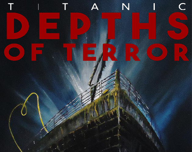 TITANIC: DEPTHS OF TERROR