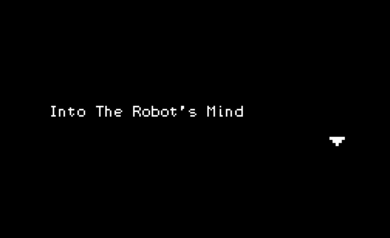 INSIDE THE ROBOT'S MIND