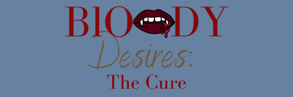 Bloody Desires: The Cure