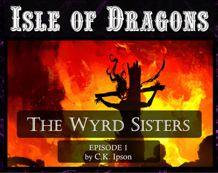 Episode 1: The Wyrd Sisters: Isle of Dragons  