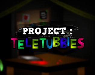 Project : Teletubbies V 1.1.0