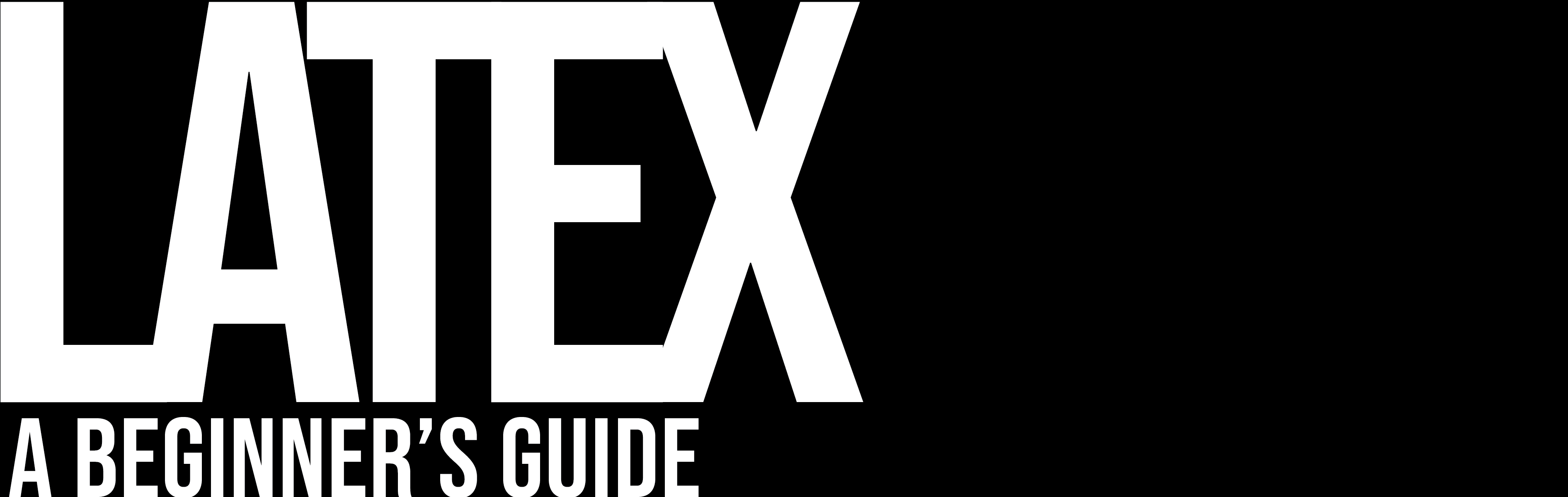 LATEX- A Beginner's Guide