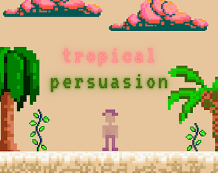 Tropical Persuasion