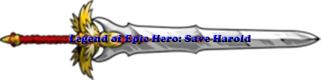 Legend of an epic hero: Save Harold