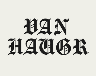 VAN HAUGR   - A rules-lite, solo, dungeon-crawling TTRPG about delving deep into the undercroft of a long-ruined cathedral. 