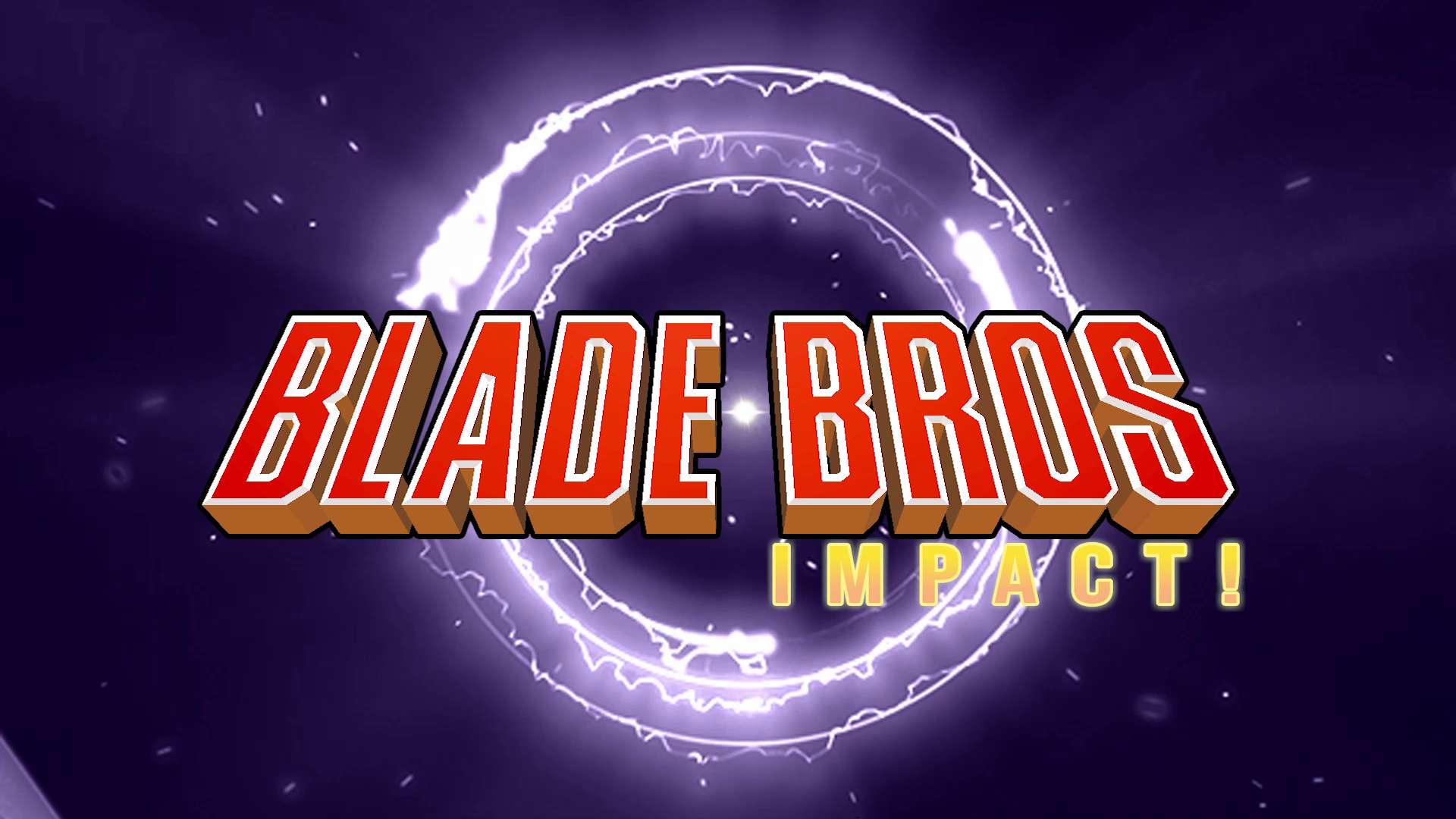 Blade Bros Impact!