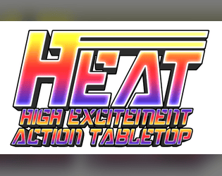 H.E.A.T: High Excitement Action Tabletop  