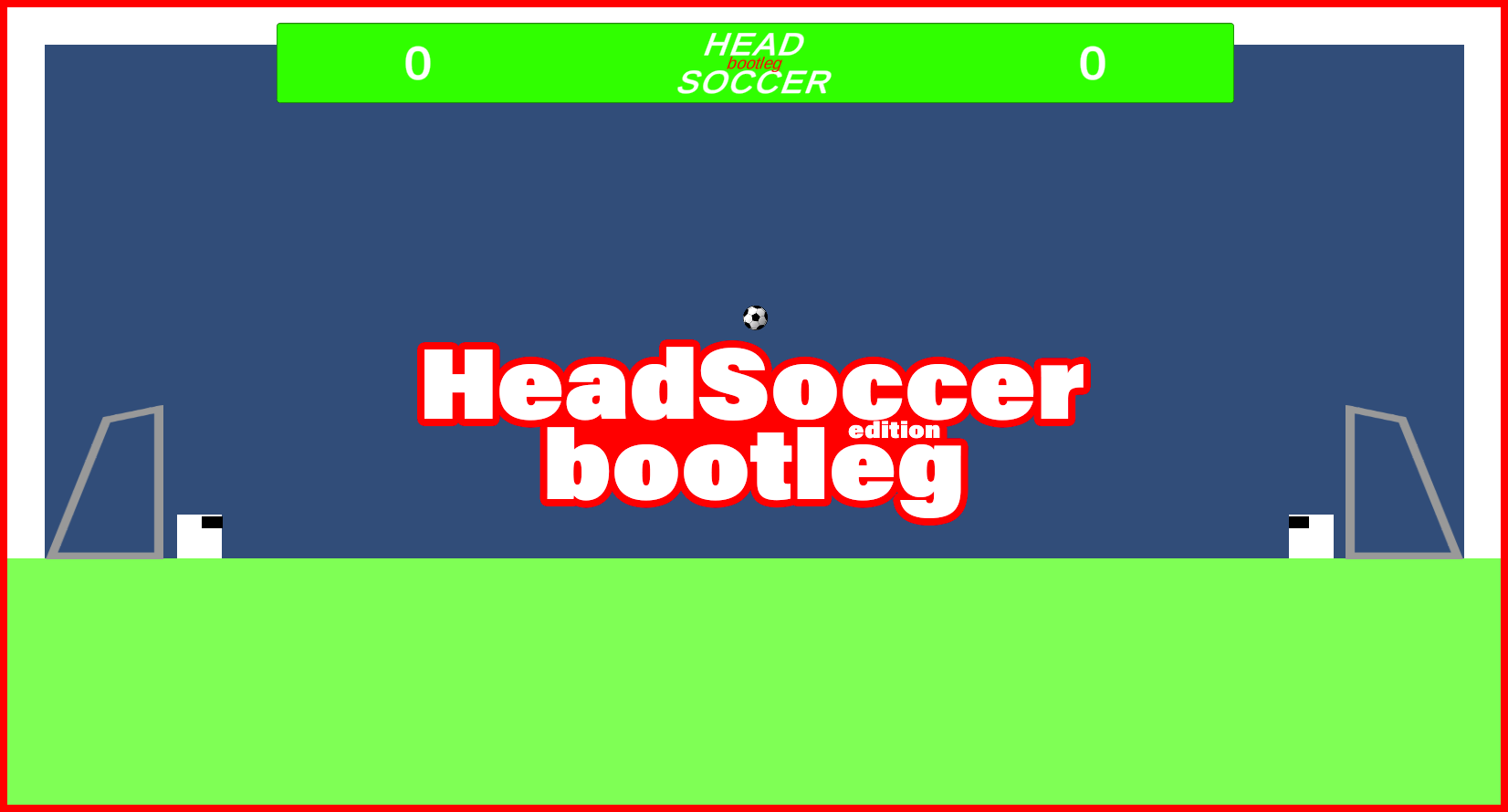 Head Soccer (bootleg edition) by JoshMann15