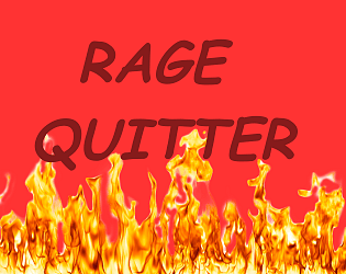 Rage Quitter