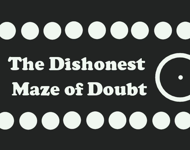 Cover image for The Dishonest Maze of Doubt