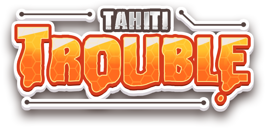 Tahiti Trouble