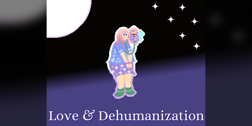 Cover image for Love & Dehumanization