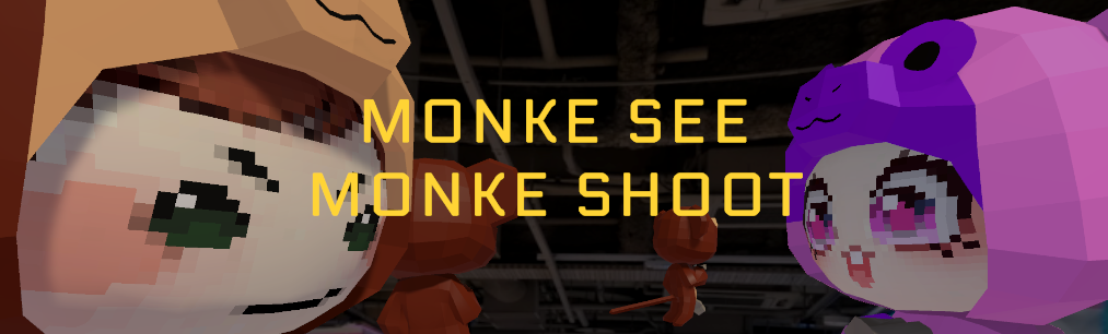 Monke see, monke shoot