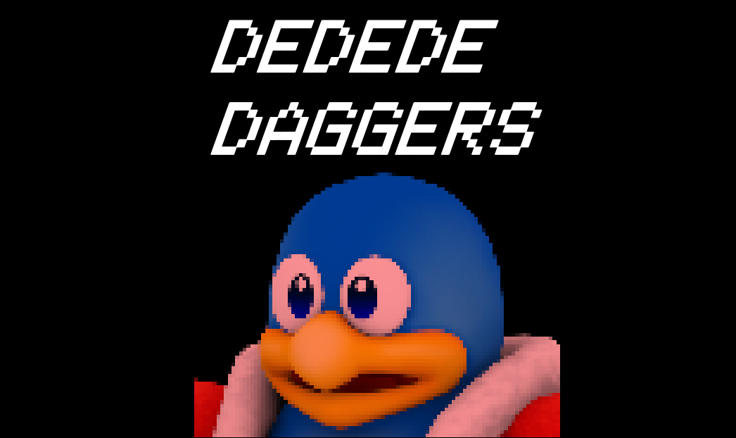 DEDEDE DAGGERS