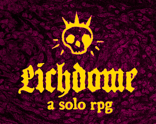 Lichdome   - a solo rpg of dice, corpses, and loot 