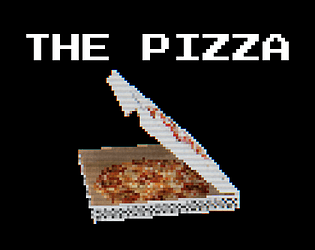 The Pizza [Free] [Adventure] [Windows] [macOS] [Linux]