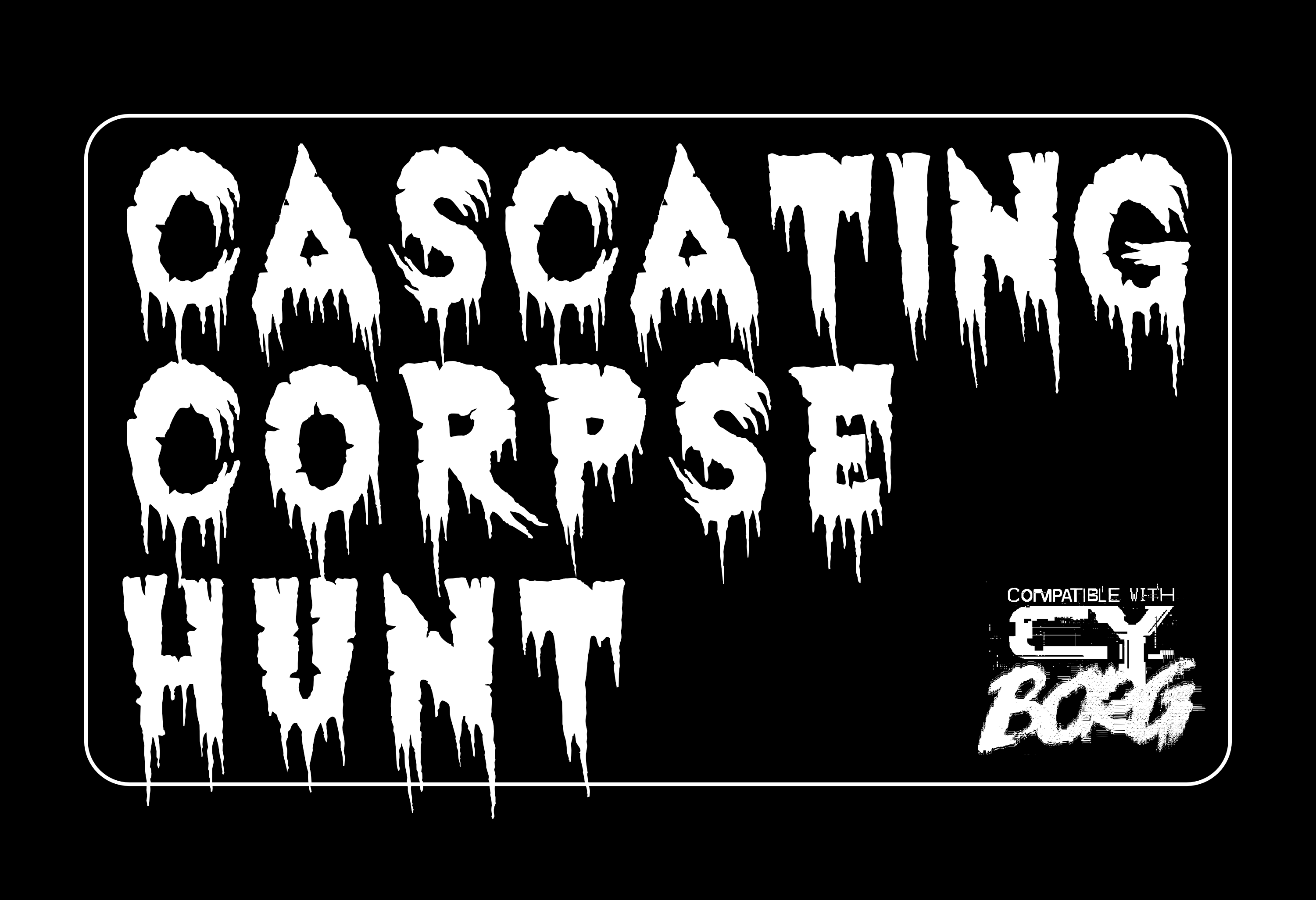 CY_BORG - Cascading Corpse Hunt