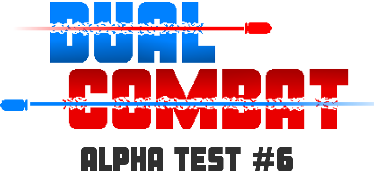 Dual Combat: Alpha Test #6