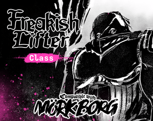 Mörk Borg Class - Freakish Lifter  