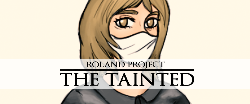 Roland Project: The Tainted