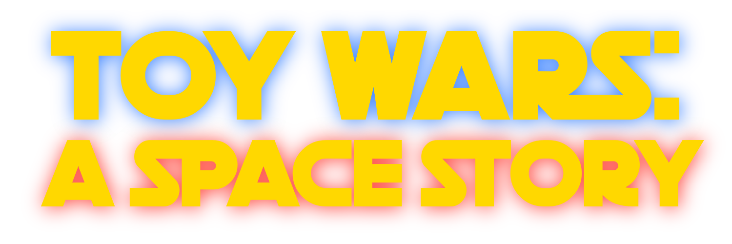 TOY WARS: A Space Story