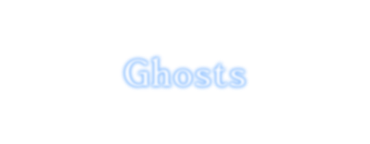 Ghosts