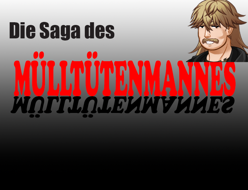 Die Saga des Mülltütenmannes