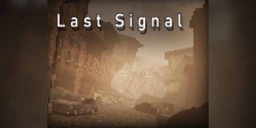 Last Signal by DesolationStudios