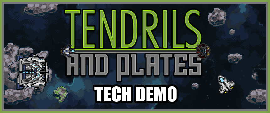 Tendrils And Plates - Game - Tech Demo