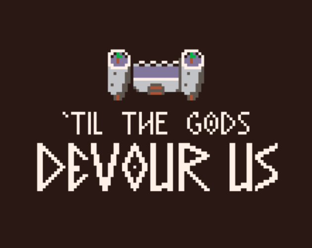 Cover image for 'Til The Gods Devour Us