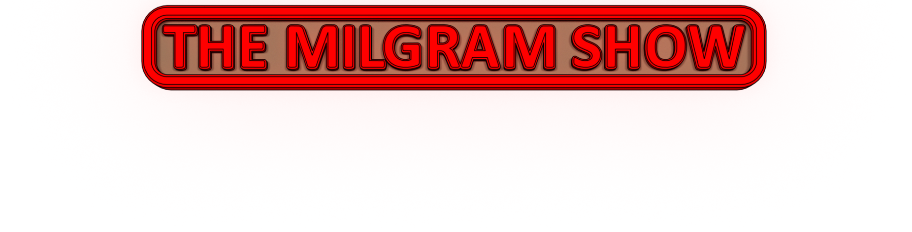 The Milgram Show