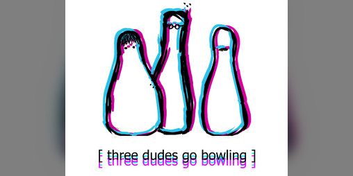 Cover image for [three dudes go bowling]