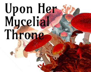 Upon Her Mycelial Throne  