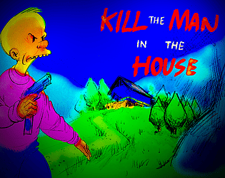Kill the Man in the House [Free] [Shooter] [Windows]