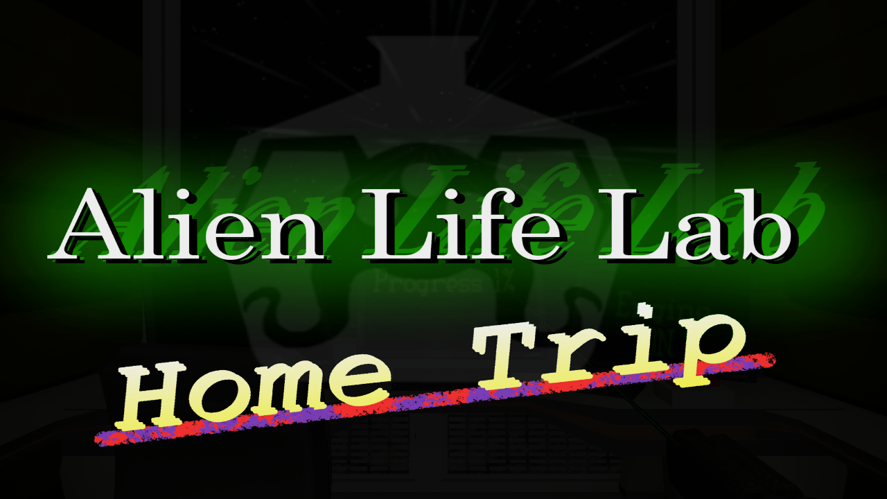 Alien Life Lab : Home Trip