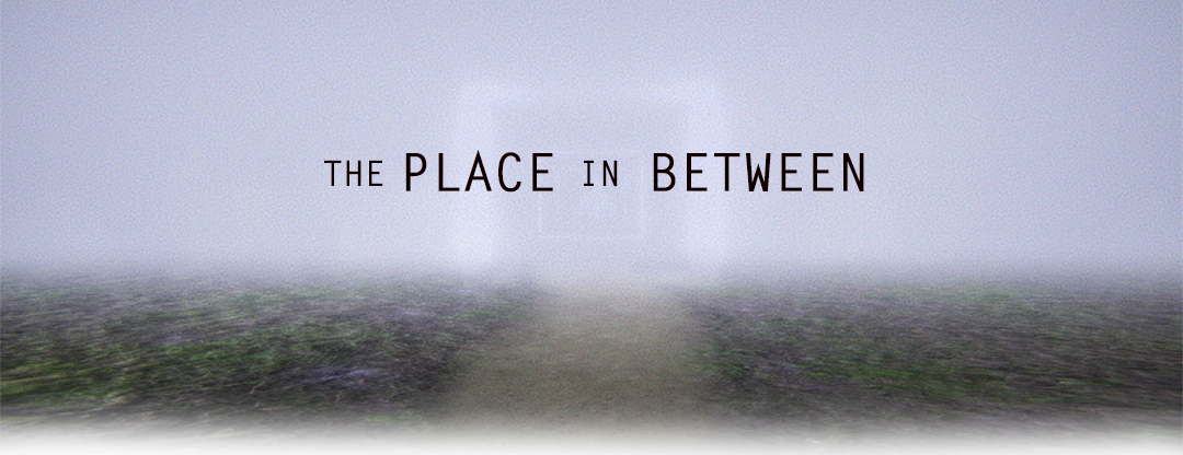The Place in Between