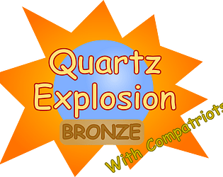 Quartz Explosion - Bronze (With Compatriots!)