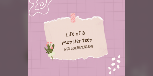 Cover image for Life of a Monster Teen: A Solo Journaling RPG