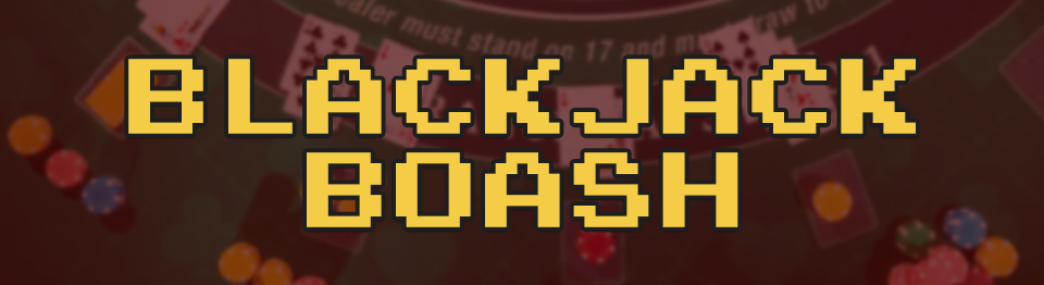 Blackjack Boash