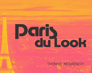 Paris du Look   - a game of stylish, alienated urban misadventure 