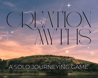 Creation Myths   - A solo journeying game for character creation 